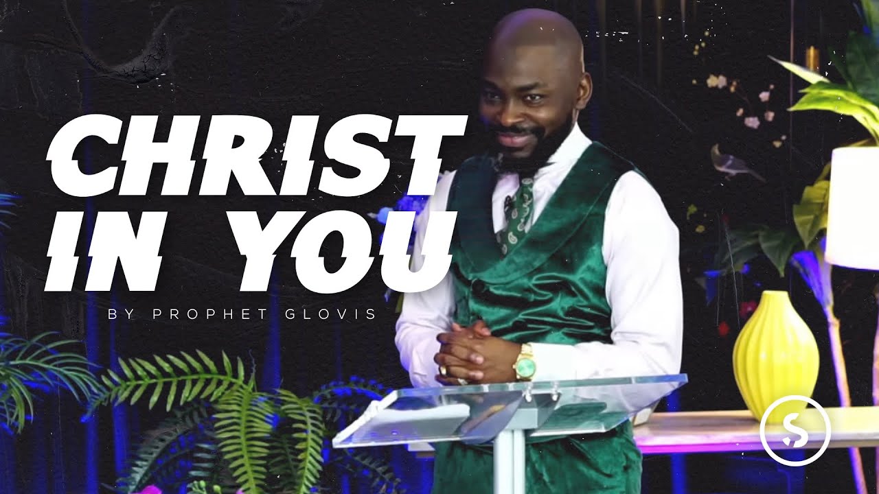 CHRIST IN YOU // [OSS] WITH PROPHET GLOVIS