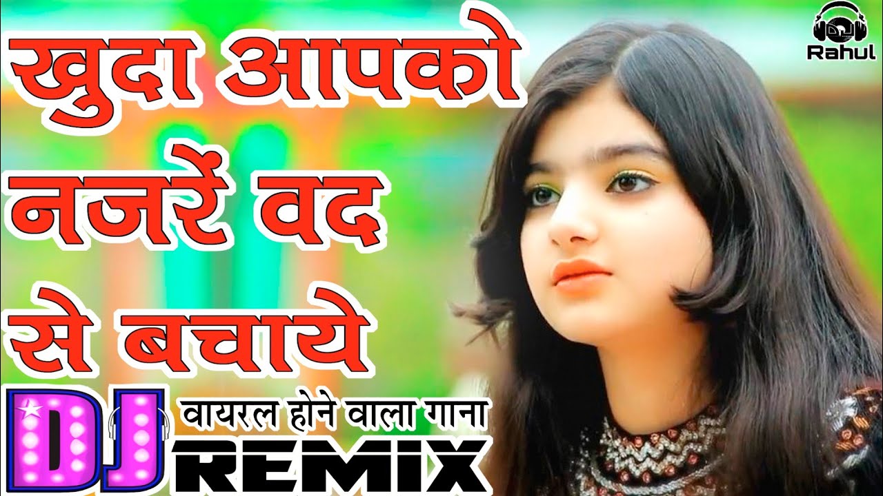 Khuda Aapko Nazre Bad Se Bachaye Dj Song Remix By Dj Rahul Hamirpur