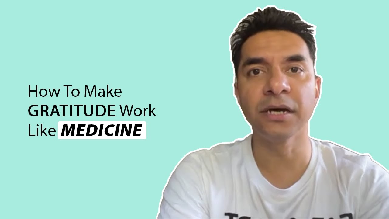 How To Make Gratitude Work Like Medicine
