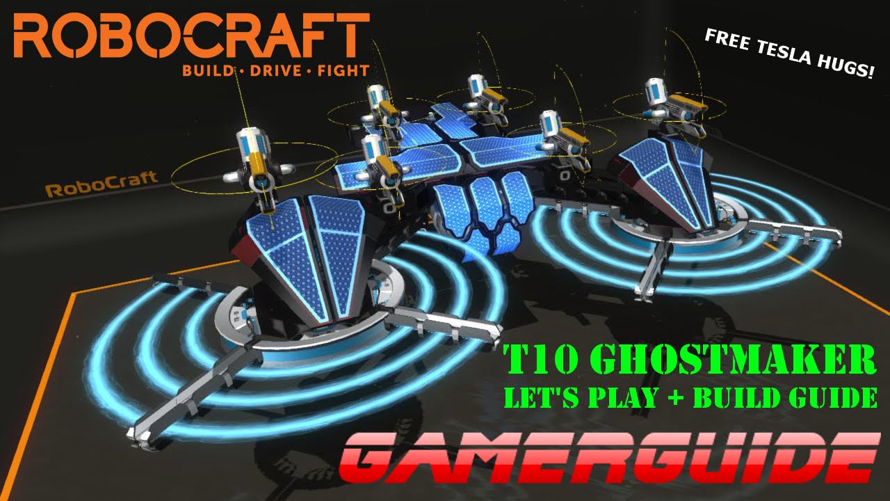 ROBOCRAFT : T10 GHOSTMAKER : LET'S PLAY + BUILD GUIDE