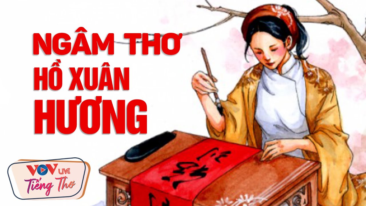 Ngâm thơ đêm khuya Hồ Xuân Hương dễ nghe dễ ngủ