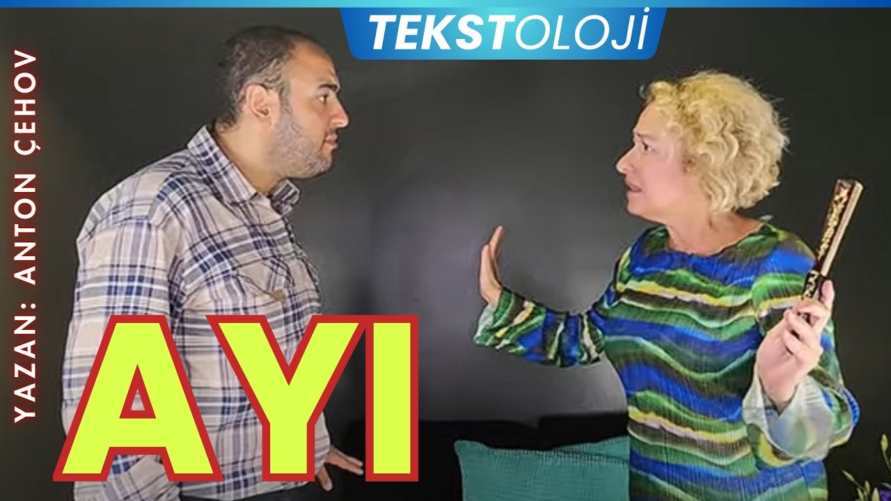 TEKSTOLOJİ / AYI (Anton &Ccedil;ehov)