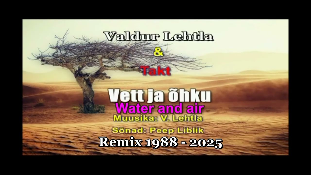 Valdur Lehtla - Vett ja õhku (Remix) - Water and air