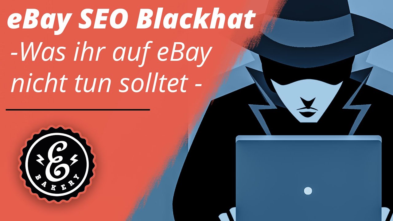 eBay SEO Blackhat - Was ihr auf eBay nicht tun solltet | Unkonventionell zu besseren eBay Rankings
