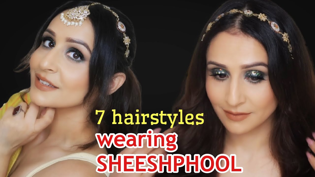 How to wear a Sheeshphool || 7 Different Hairstyles || By Monika