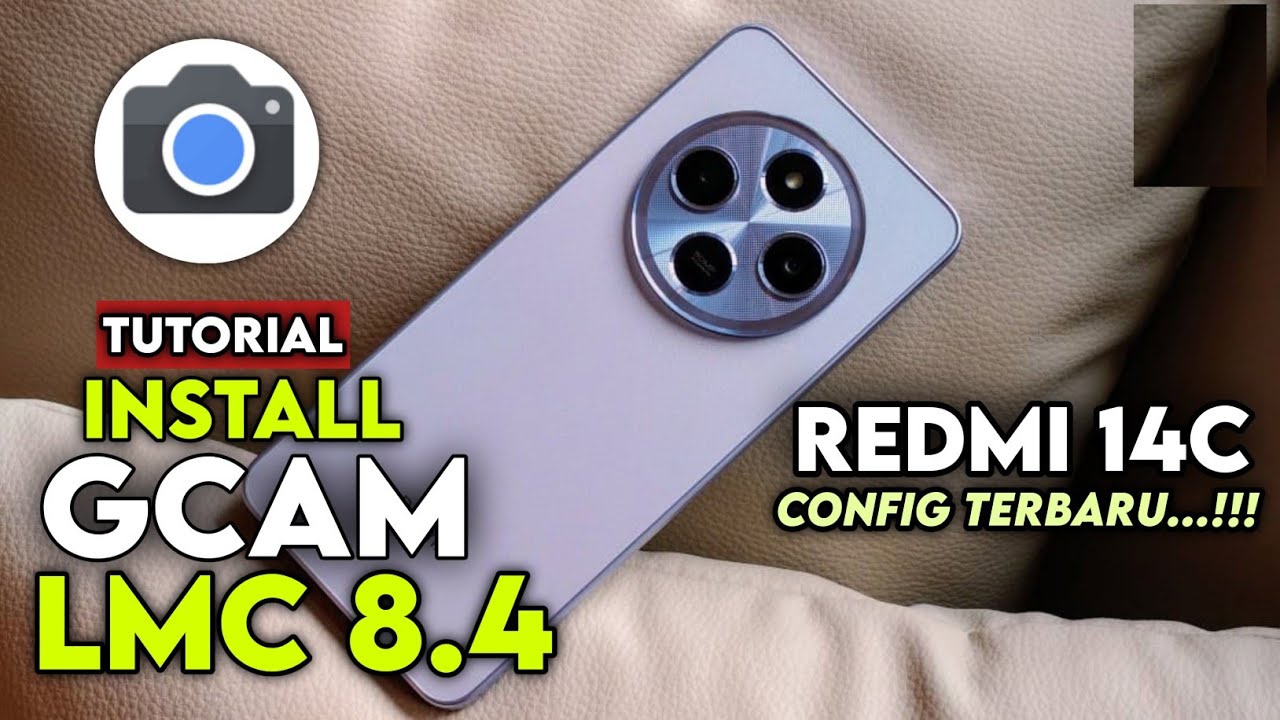 TERBARU ‼️ TUTORIAL CARA PASANG GCAM LMC 8.4 DAN CONFIG TERBARU UNTUK REDMI 14C | Gcam For Redmi 14c