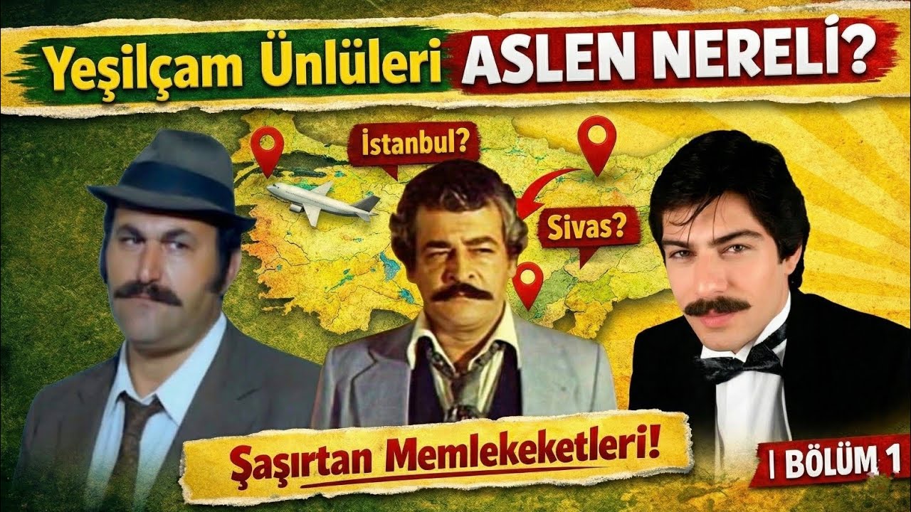 Yeşilçam Ünlüleri Aslen Nereli? Şaşırtan Memleketleri! | Bölüm 1