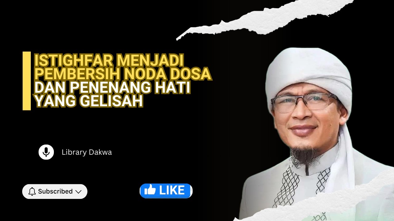 LIBRARY DAKWAH#Istighfar menjadi pembersih noda dosa dan penenang