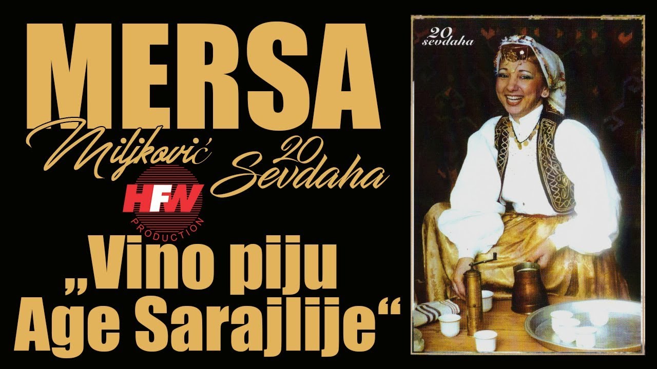 Mersa Miljkovic - Vino piju Age Sarajlije - ( Official Video )