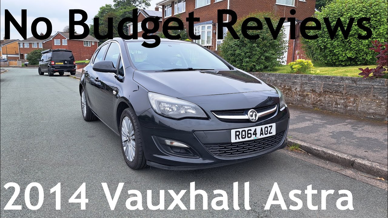 No Budget Reviews: 2014 Vauxhall/Opel Astra 