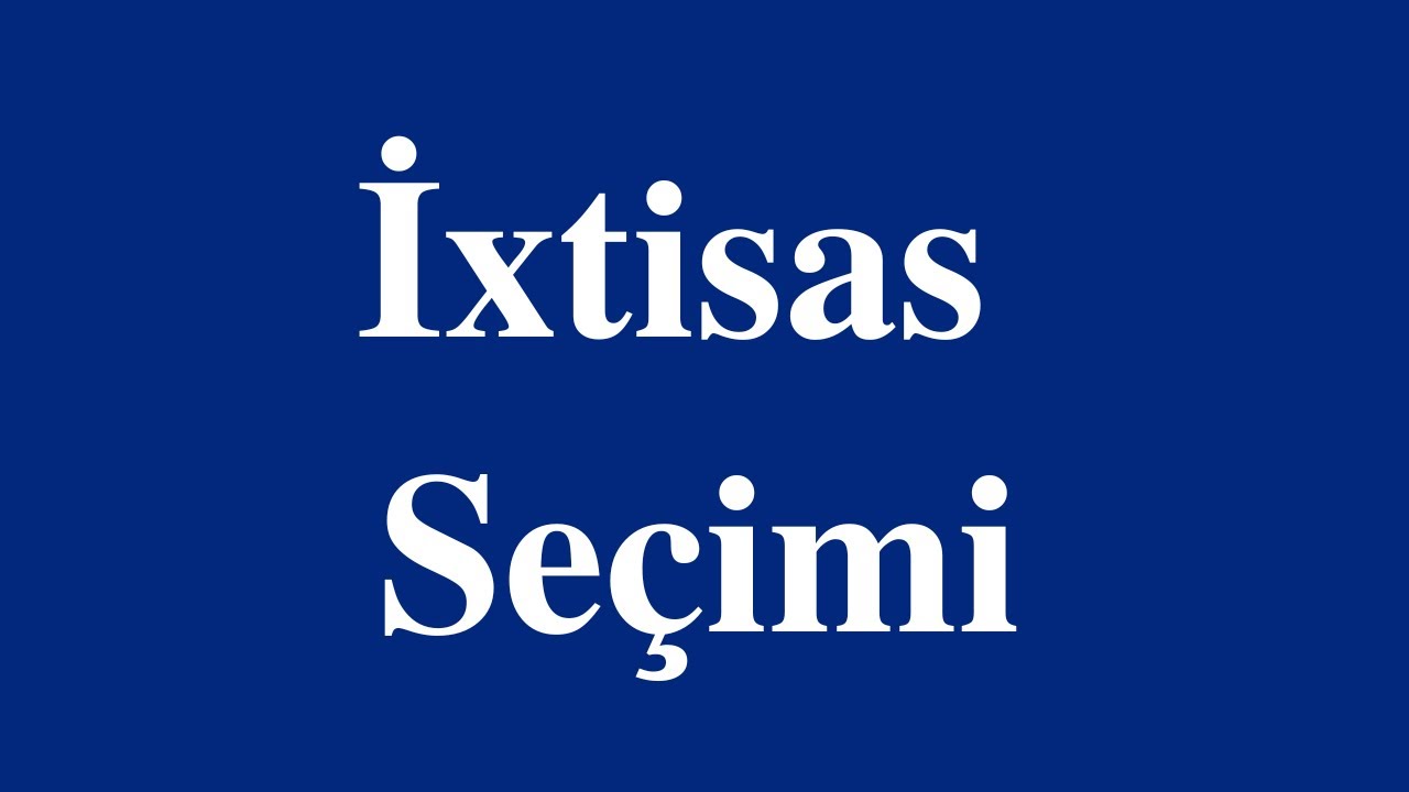 Magistratura İxtisas Seçimi. 6 Dəqiqəyə İxtisas Seçməyi Mükəmməl Şəkildə Öyrən.