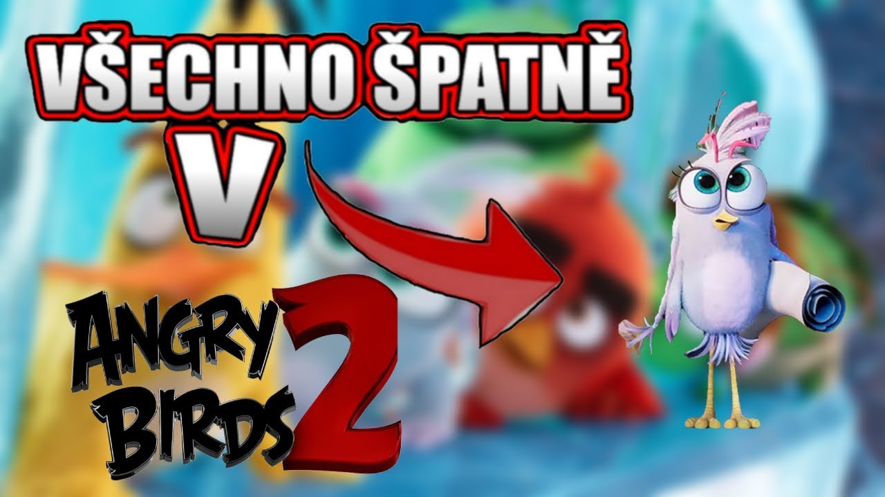 Všechno Špatně Angry Birds 2