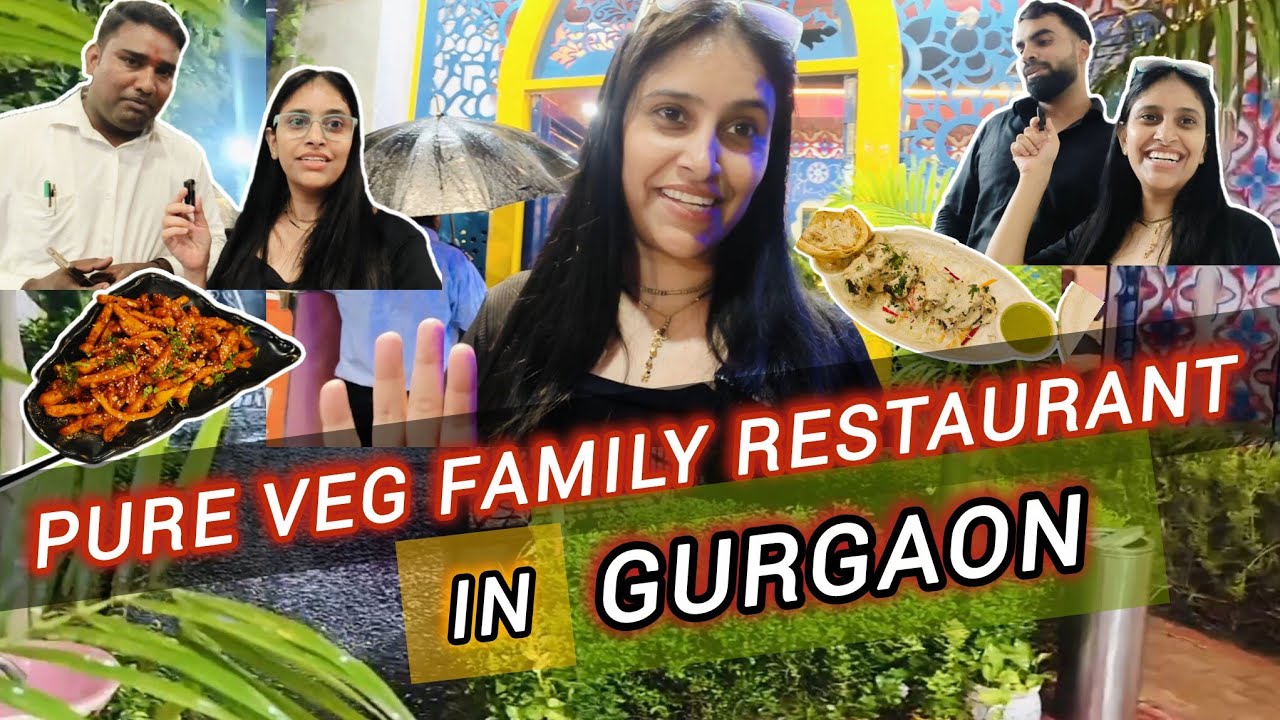 Best Family Restaurant In Gurgaon | Pure Veg Restaurant In New Gurgaon | Restaurant In Gurgaon