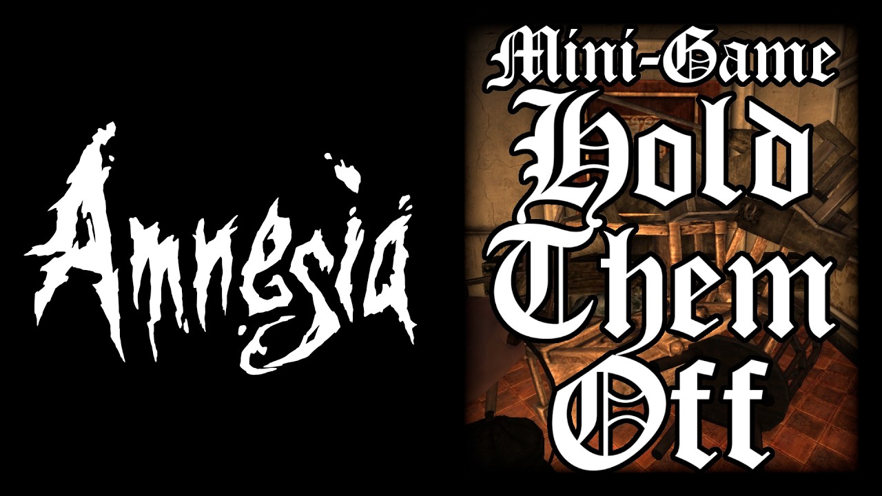 Amnesia: Mini-Game: Hold Them Off!