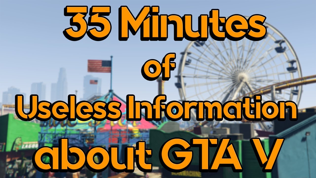 35 минут бесполезной информации о GTA V