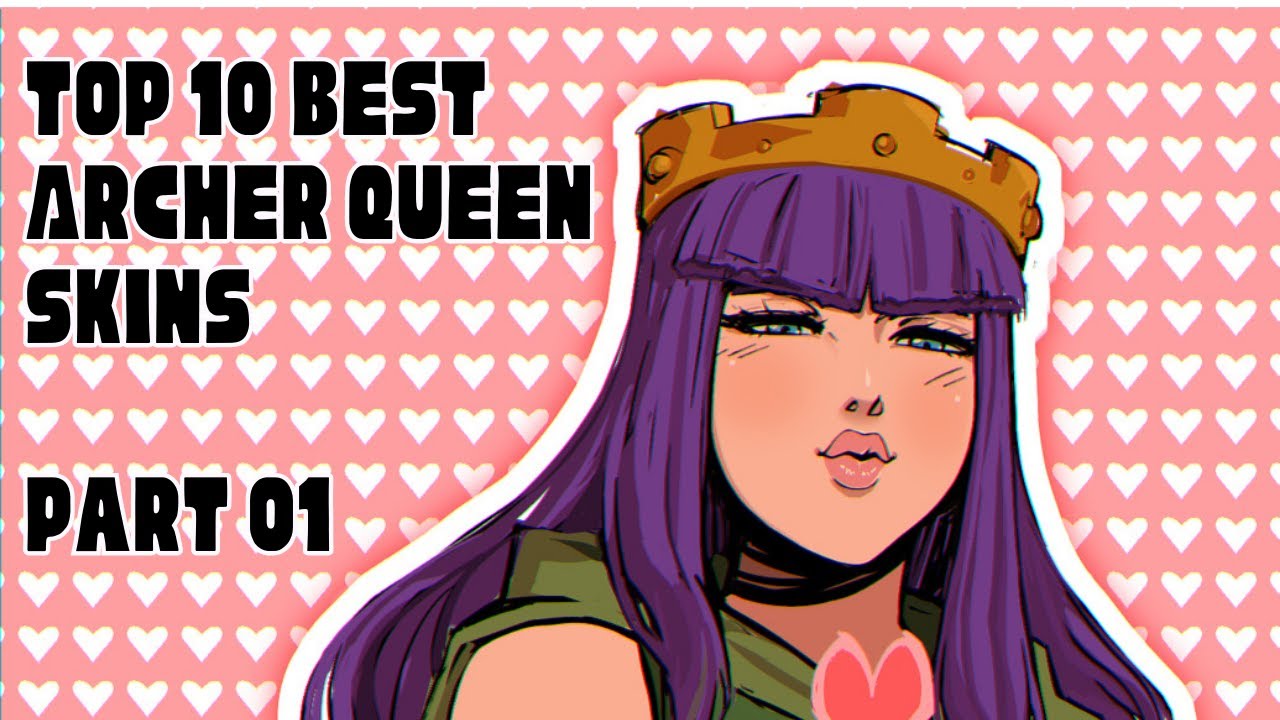 Stop Using Ugly Skins! ❌ TOP 10 BEST Archer Queen Skins in Clash of Clans! Part 01