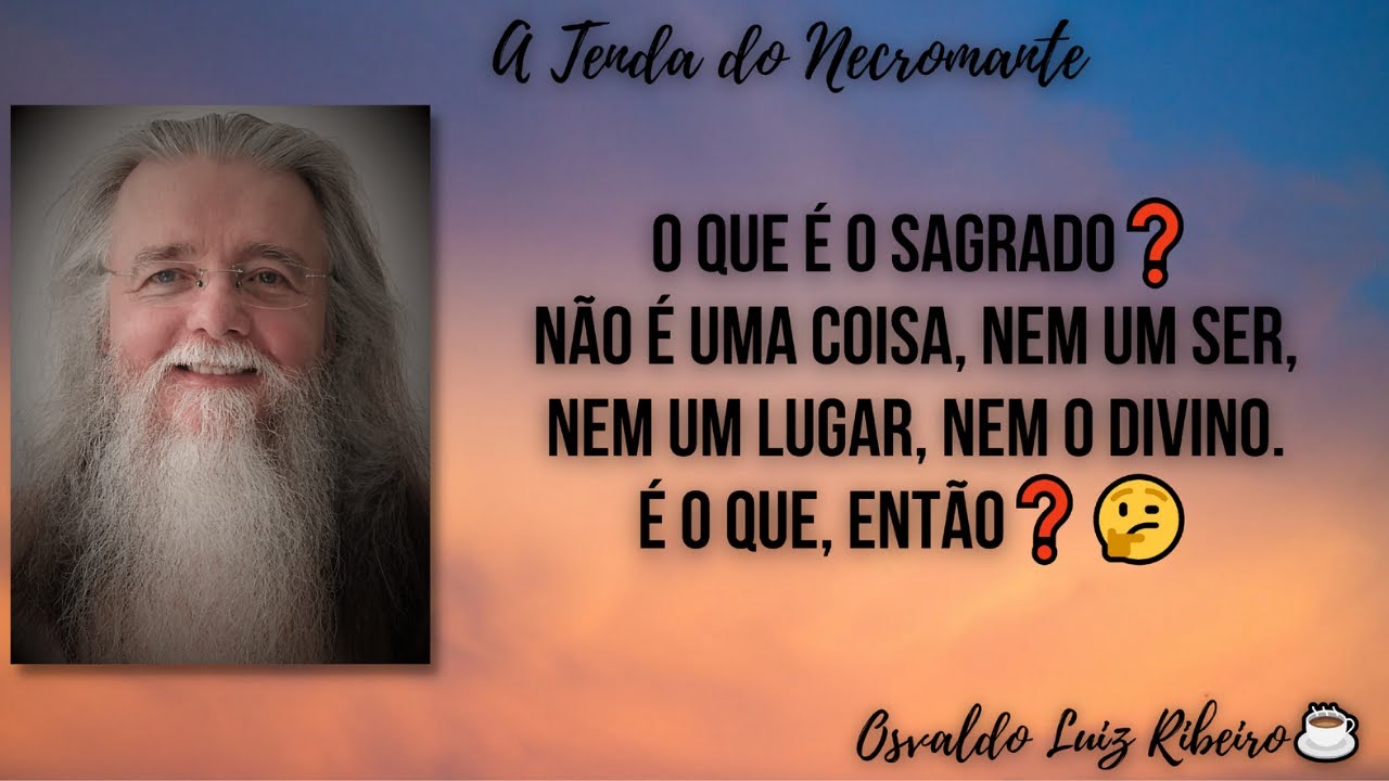 7. O que é o sagrado❓ Não é uma coisa, nem um ser, nem um lugar, nem o divino. É o que, então❓