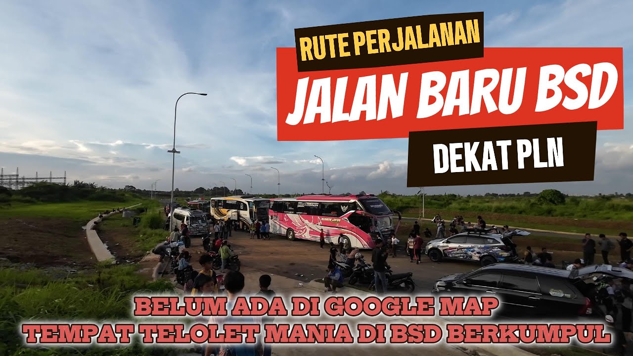 BIAR GAK NYASAR || Rute Perjalanan Menuju Tempat Berkumpulnya Telolet Mania Indonesia di BSD