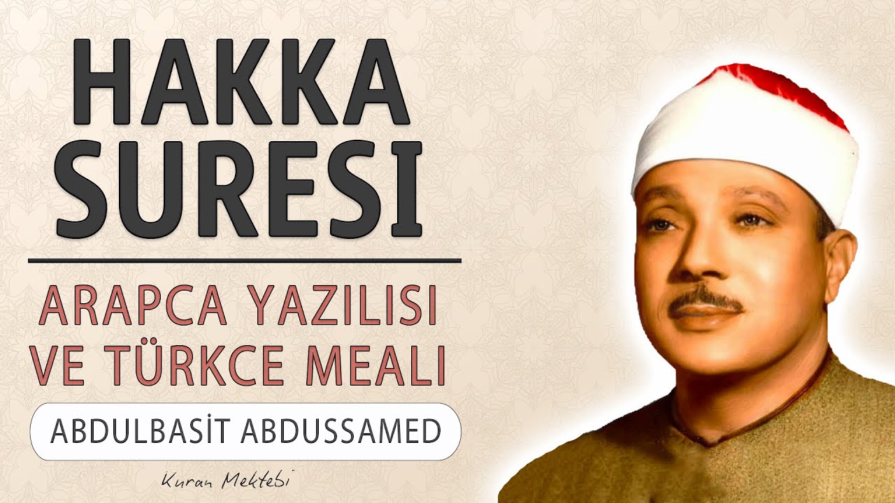 Hakka suresi anlamı dinle Abdulbasit Abdussamed (Hakka suresi arapça yazılışı okunuşu ve meali)