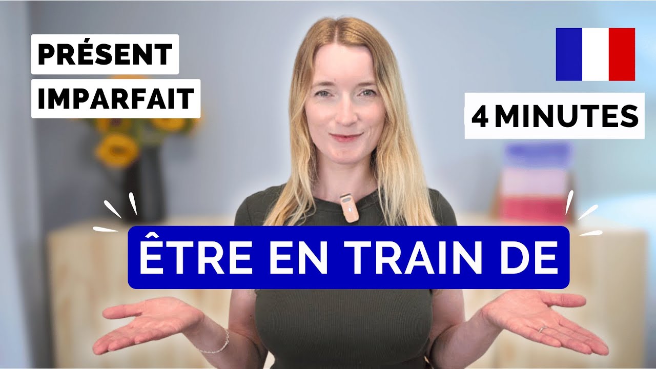 How to Use ÊTRE EN TRAIN DE in French? | French Rule Explained in 4 Minutes
