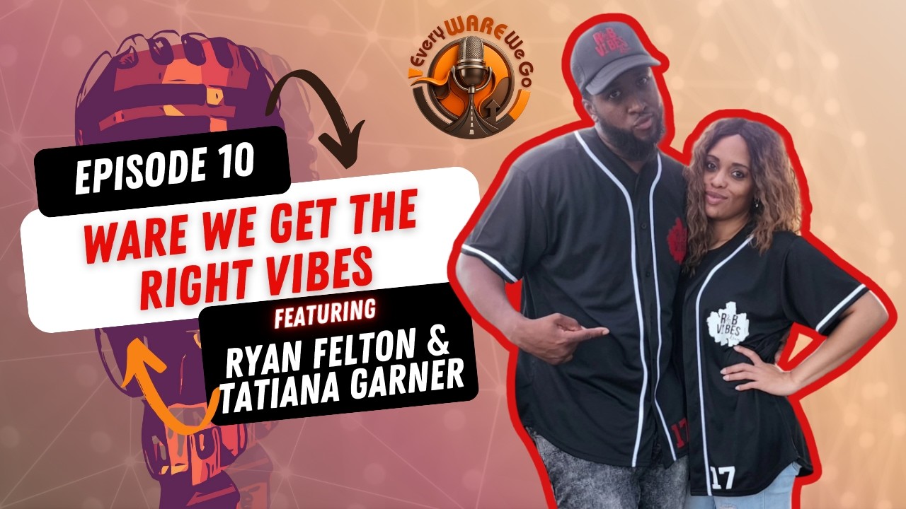 EWWG Episode #10 - WARE We Get The Right Vibes