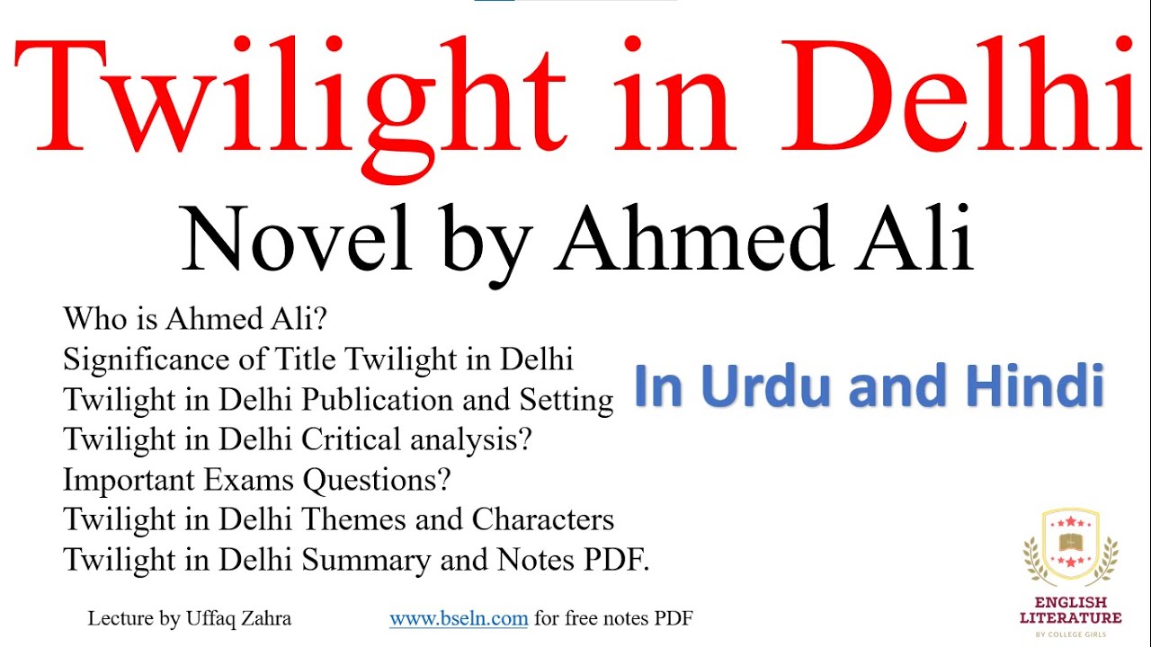 Twilight in Delhi by Ahmed Ali, Twilight in Delhi Summary, Twilight in Delhi Critical Analysis, PDF