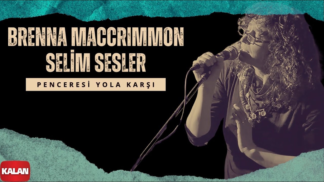 Brenna MacCrimmon & Selim Sesler - Penceresi Yola Karşı I Karşılama © 1998 Kalan Müzik