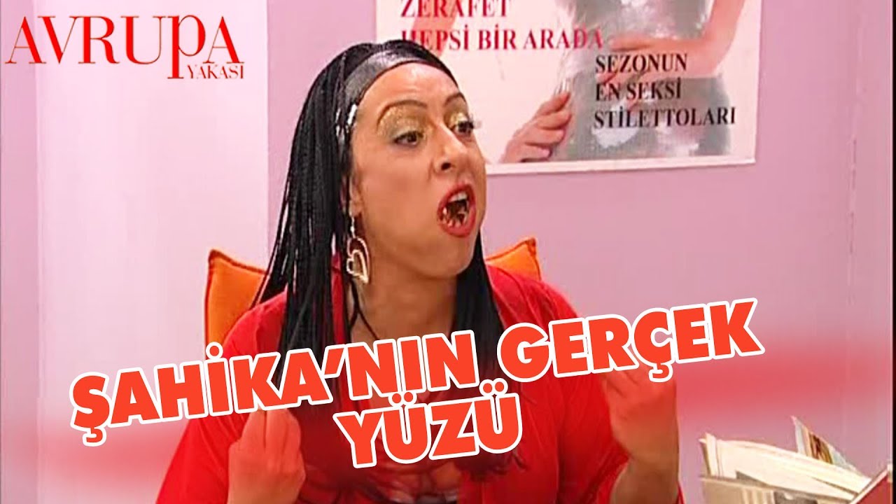 Şahika'nın Gerçek Yüzü - Avrupa Yakası