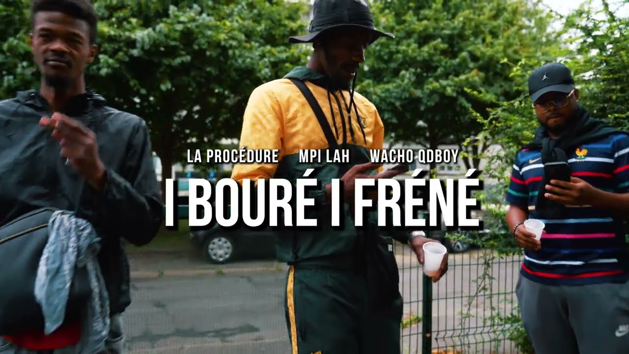 LA PROCÉDURE x MPI LAH x WACHO QDBOY - I BOURÉ I FRÉNÉ