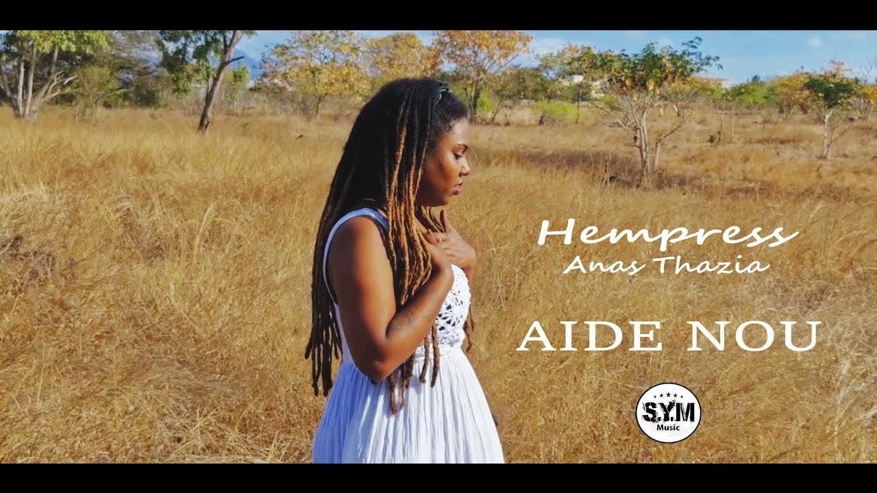 Hempress Anas Thazia – Aide Nou (Clip Officiel) | S.Y.M Music Production