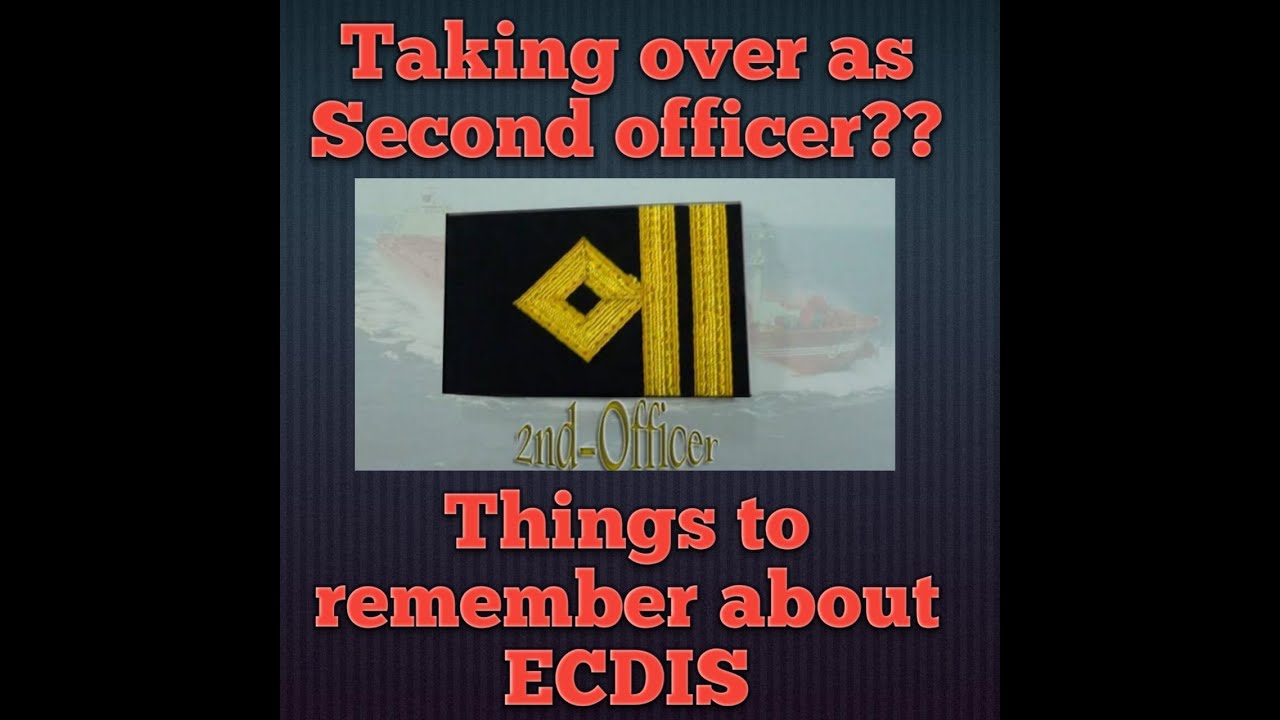 Second officer / ECDIS / Electronic Chart  Taking over as Second officer on ship