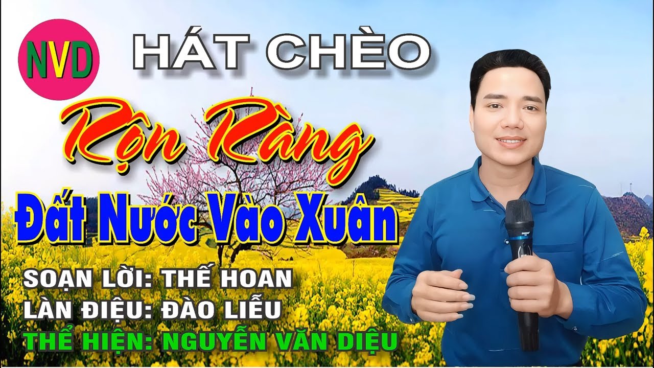 Hát chèo RỘN RÀNG ĐẤT NƯỚC VÀO XUÂN | Nguyễn Văn Diệu - Điệu Đào liễu - SL Thế Hoan