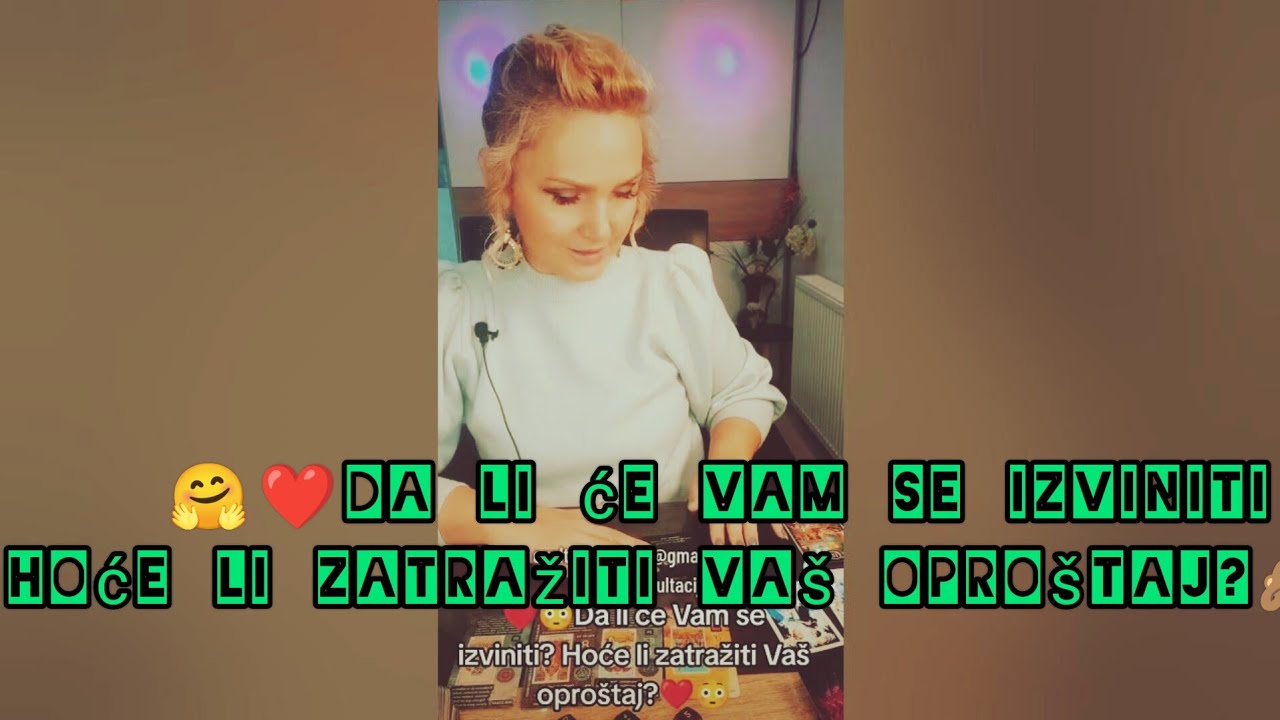 🤗❤️Da li će Vam se izviniti? Hoće li zatražiti Vaš oproštaj?🙈❤️