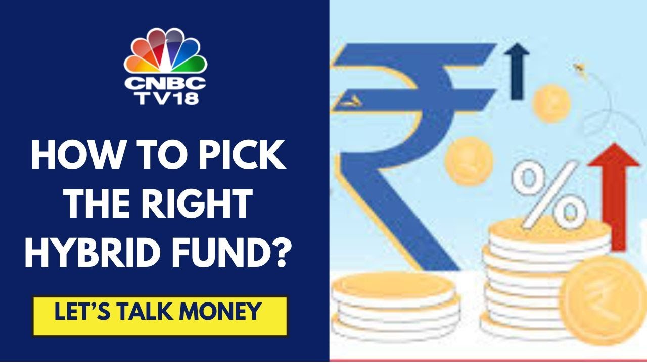 How To Pick The Right Hybrid Fund & All About Asset Allocation Via Mutual Funds | CNBC TV18