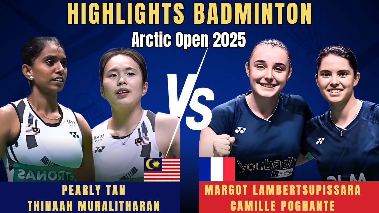 [WD-QF] TAN Pearly/Thinaah Muralitharan vs Margot LAMBERT/Camille POGNANTE｜Arctic Open 2025