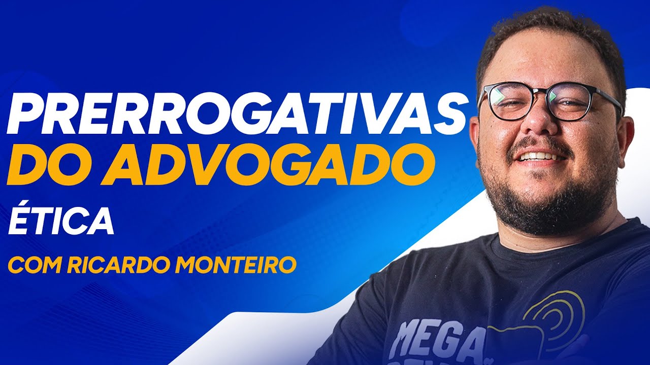 Aulão de Ética - Prerrogativas do Advogado