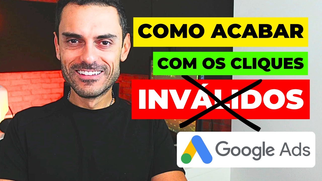 Como acabar DE VEZ com as CLIQUE INV&Aacute;LIDOS do Google Ads?