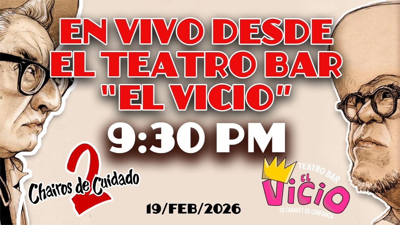 DOS CHAIROS DE CUIDAD EN VIVO DESDE EL TEATRO BAR EL VICIO