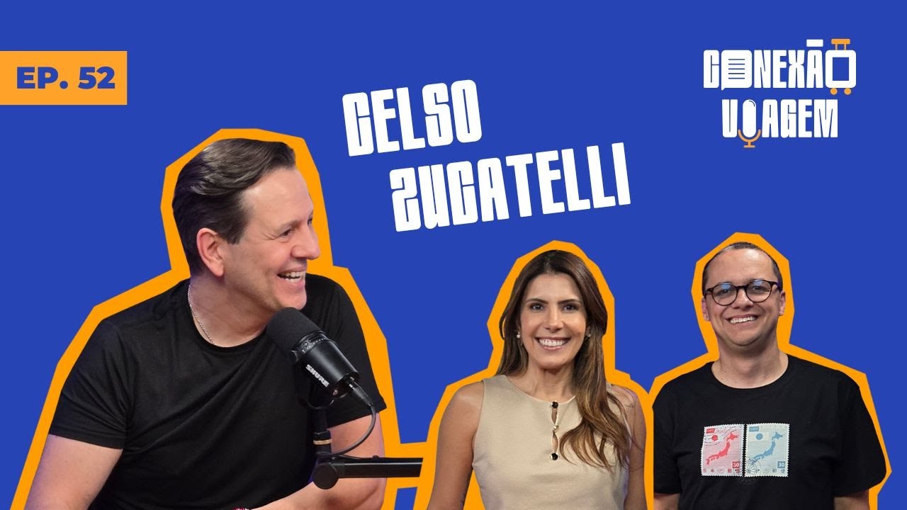 Celso Zucatelli - Conex&atilde;o Viagem #052