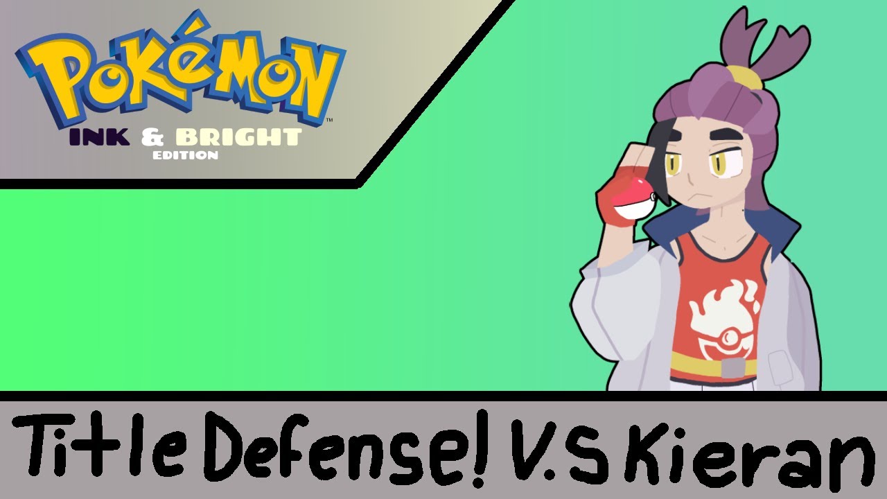 Pokémon Ink & Bright Edition - Title Defense! V S Pokémon Trainer Kieran [Champion Kieran Remix]