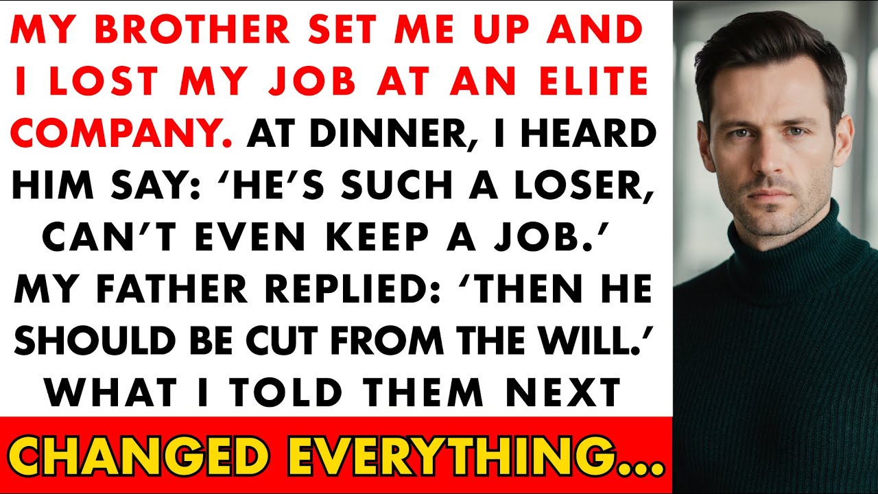 My Brother Set Me Up And I Lost My Job At An Elite Company. At Dinner, I Heard…