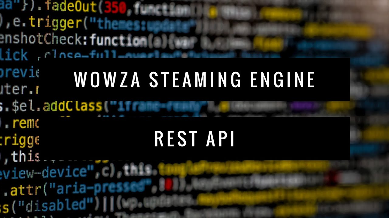 Wowza Streaming Engine REST API