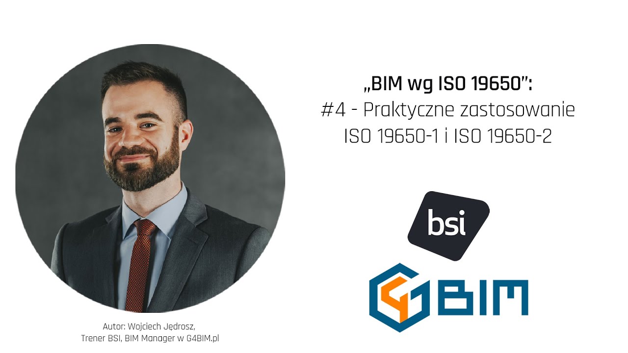 BIM wg ISO 19650 - #4 Praktyczne zastosowanie ISO 19650-1 i ISO 19650-2