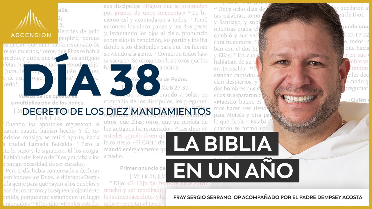 Día 38: Decreto de los diez mandamientos — La Biblia en un Año (con Fray Sergio Serrano, OP)