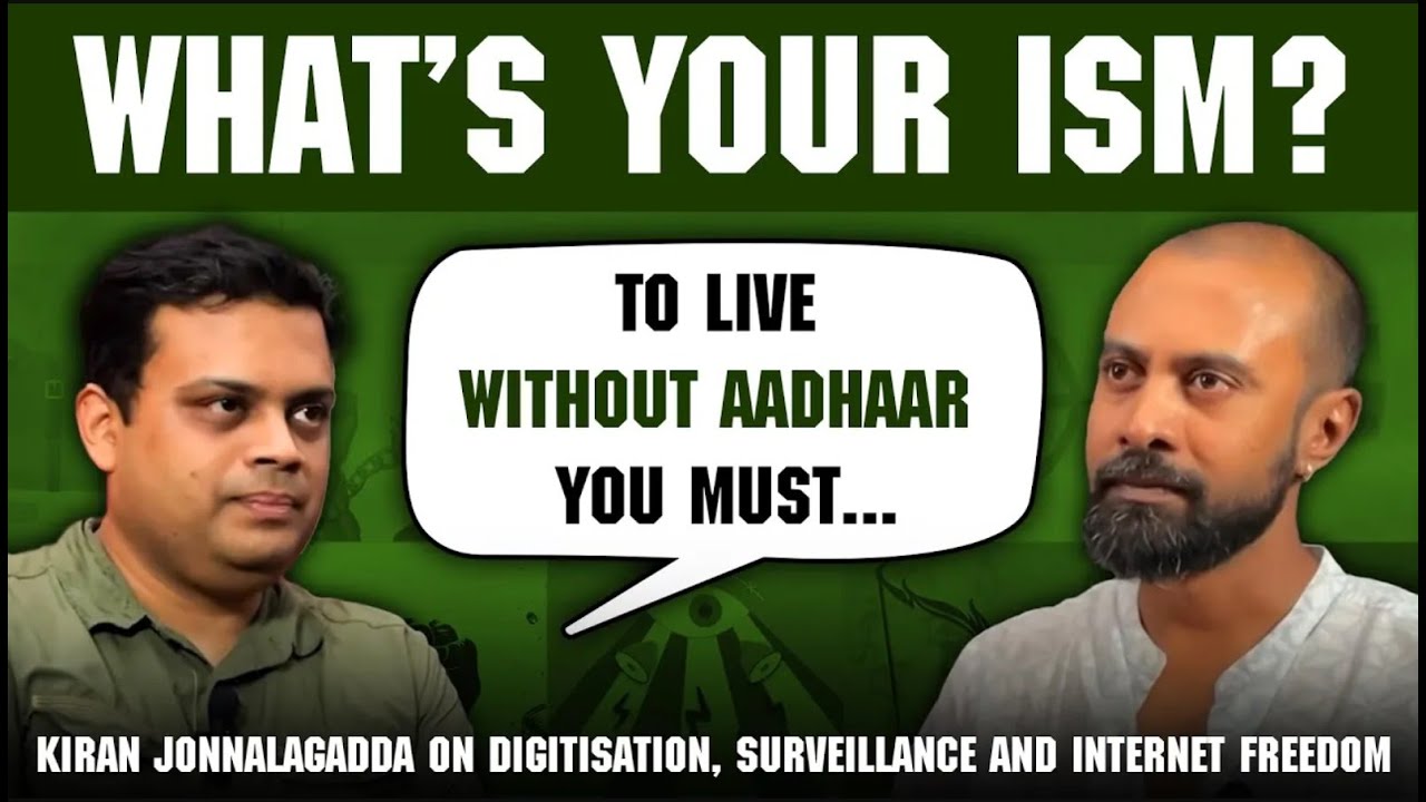 ‘I live without an Aadhaar’: What's Your Ism? ft. Anti-Aadhaar activist Kiran Jonnalagadda