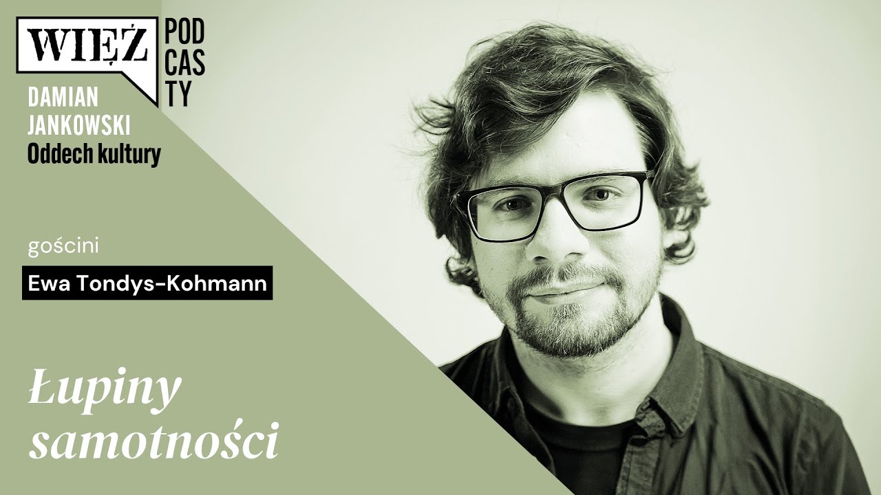 Łupiny samotności. Rozmawiają Ewa Tondys-Kohmann i Damian Jankowski