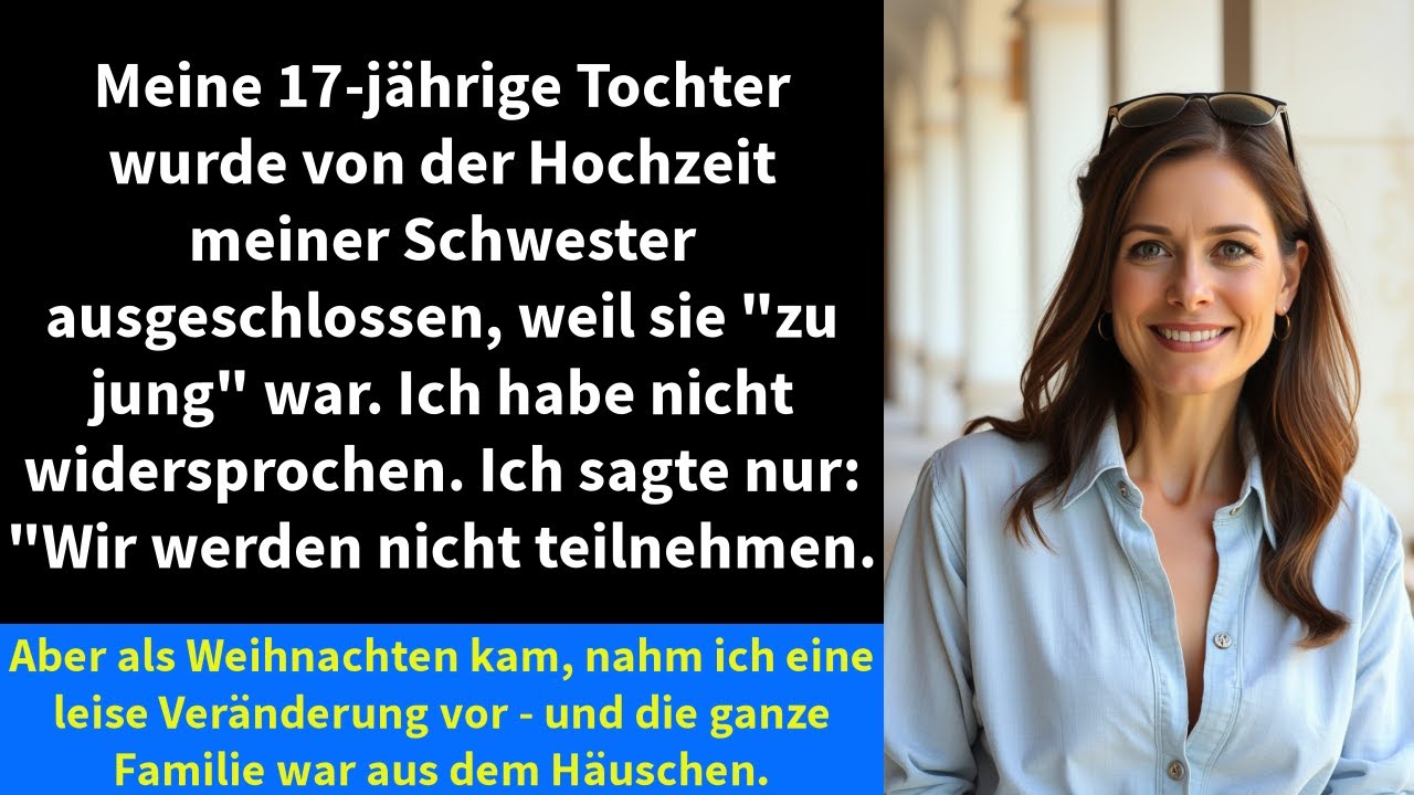 Meine 17-jährige Tochter wurde von der Hochzeit meiner Schwester ausgeschlossen,