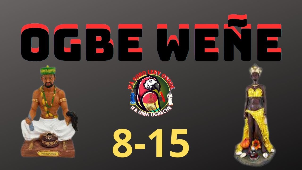 ENTIENDE MAS SOBRE EL ODDUN OGBE WEÑE 8-15