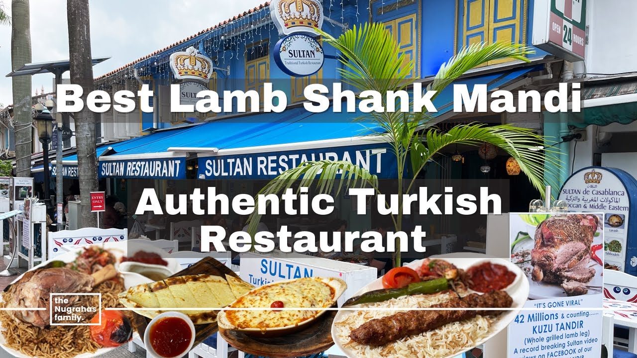 SINGAPORE:  BEST LAMB SHANK MANDI RICE and KUNEFE at Sultan Turkish Restaurant (ENG/IND)