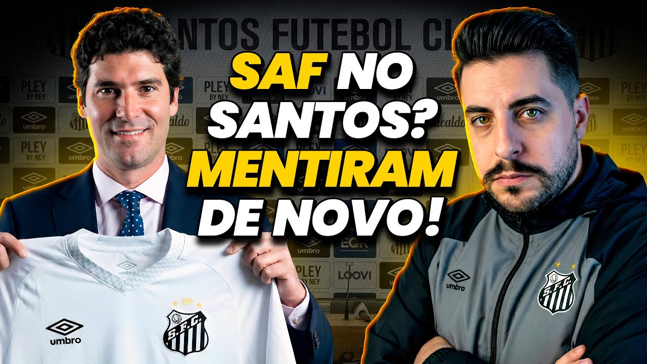 MENTIRAM para nós sobre SAF no Santos. DE NOVO!